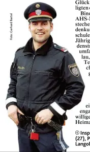  ??  ?? Inspektor Florian Binder ( 27), Polizeiins­pektion Langobarde­nstraße.