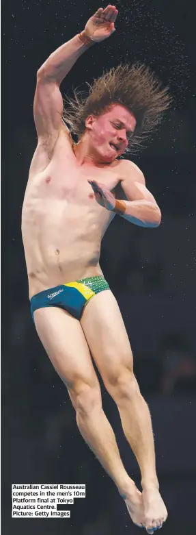  ??  ?? Australian Cassiel Rousseau competes in the men's 10m Platform final at Tokyo Aquatics Centre.
Picture: Getty Images