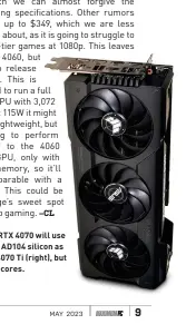  ?? ?? Nvidia’S RTX 4070 will use the same AD104 silicon as the RTX 4070 070 Ti (right), but with less cores.