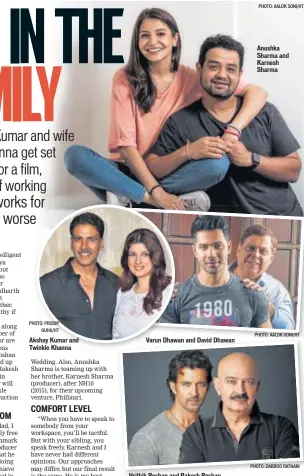  ?? PHOTO: PRODIP GUHA/HT PHOTO: AALOK SONI/HT PHOTO: DABBOO RATNANI ?? Akshay Kumar and Twinkle Khanna Varun Dhawan and David Dhawan Hrithik Roshan and Rakesh Roshan Anushka Sharma and Karnesh Sharma PHOTO: AALOK SONI/HT