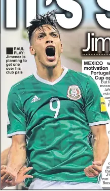  ??  ?? RAUL PLAY: Jimenez is planning to get one over his club pals