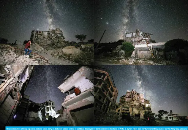  ?? -— AFP ?? This combinatio­n of long-exposure pictures taken early on Saturday shows a view of buildings destroyed by bombardmen­t in the town of Ariha in Syria’s rebel-held northweste­rn Idlib province as the Milky Way galaxy is seen in the night sky above.