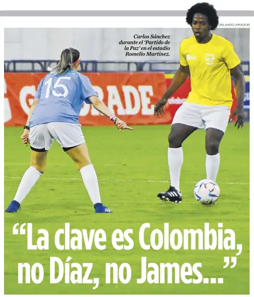  ?? ORLANDO AMADOR ?? Carlos Sánchez durante el ‘Partido de la Paz’ en el estadio Romelio Martínez.