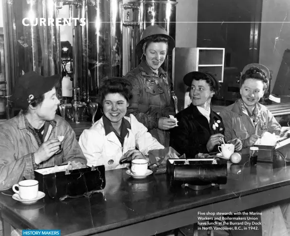 ??  ?? Five shop stewards with the Marine Workers and Boilermake­rs Union have lunch at the Burrard Dry Dock in North Vancouver, B.C., in 1942.