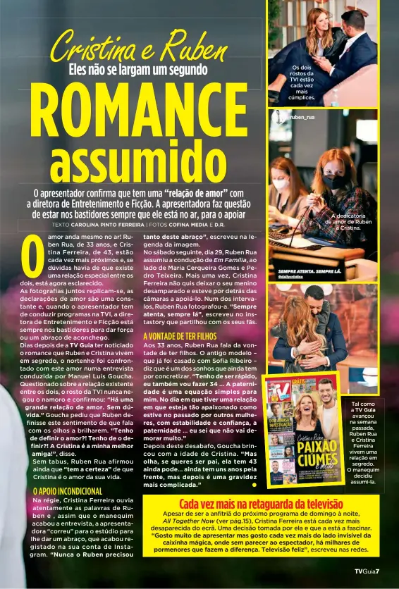  ??  ?? Os dois rostos da TVI estão cada vez mais cúmplices.
A dedicatóri­a de amor de Ruben a Cristina.
Tal como a TV Guia avançou na semana passada, Ruben Rua e Cristina Ferreira vivem uma relação em segredo. O manequim decidiu assumi-la.