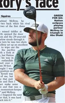  ??  ?? GREEN FOR GO: Hatton eclipses playing partner McIlroy to triumph in Abu Dhabi