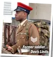  ?? ?? Former soldier… Davis Lindo