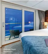  ??  ?? Explorer Deck stateroom