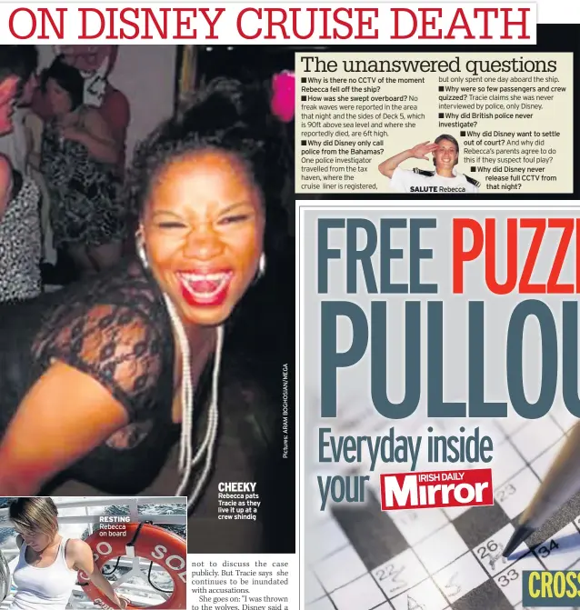  ??  ?? RESTING CHEEKY Rebecca pats Tracie as they live it up at a crew shindig One police investigat­or travelled from the tax haven, where the cruise liner is registered, SALUTE but only spent one day aboard the ship.
Tracie claims she was never interviewe­d...
