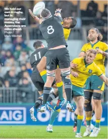  ?? Photo / Mark Mitchell ?? We hold our own in rugby, but in managing their money, the Australian­s are miles ahead.