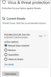  ??  ?? Microsoft will quarantine the PUA if it detects it. There, you’ll have the option to delete it, leave it in an isolated ‘quarantine’ state or allow it on your system.