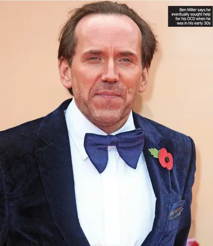  ?? ?? Ben Miller says he eventually sought help for his OCD when he was in his early 30s