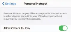  ??  ?? You can’t turn it off, but you can restrict Personal Hotspot to your own use by disabling this switch.