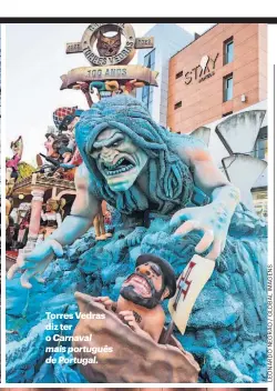  ?? ?? Torres Vedras diz ter o Carnaval mais português de Portugal.