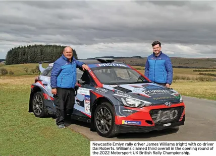  ?? ?? Newcastle Emlyn rally driver James Williams (right) with co-driver Dai Roberts. Williams claimed third overall in the opening round of the 2022 Motorsport UK British Rally Championsh­ip.