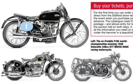  ??  ?? The 1937 Matchless 1000cc Model X. Left: The ex-Freddie Frith worldchamp­ionship-winning 1948 Velocette 348cc KTT MKVIII DOHC racing motorcycle. The 1949 Vincent 998cc White Shadow Series C.