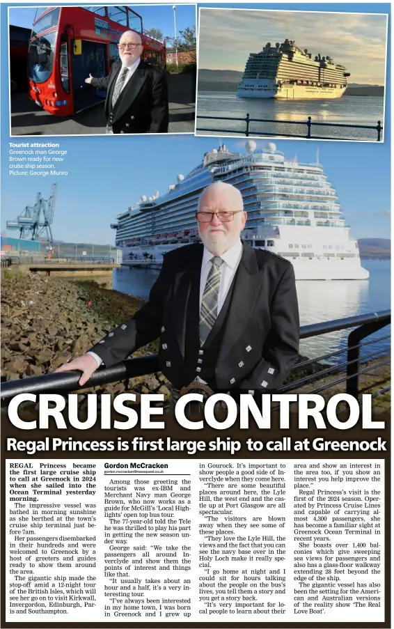  ?? ?? Tourist attraction Greenock man George Brown ready for new cruise ship season. Picture: George Munro