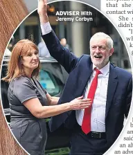  ??  ?? ADVISER With Jeremy Corbyn