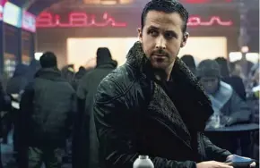  ??  ?? Ryan Gosling as K in Denis Villeneuve’s Blade Runner 2049