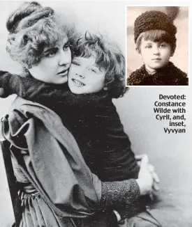  ??  ?? Devoted: Constance Wilde with Cyril, and, inset, Vyvyan