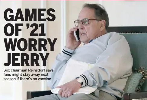  ?? AP ?? Jerry Reinsdorf is concerned about next year because there are so many unknowns. He believes the upcoming 60-game season will benefit teams with veterans.