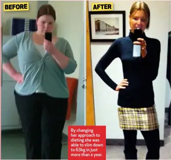  ??  ?? By changing her approach to dieting she was able to slim down to 63kg in just more than a year.