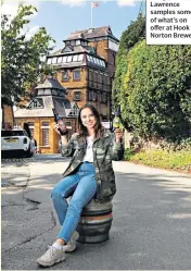  ??  ?? BARREL OF FUN
Morgan Lawrence samples some of what’s on offer at Hook Norton Brewery