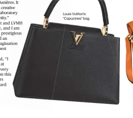  ??  ?? Louis Vuitton’s “Capucines” bag.