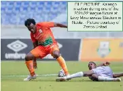  ?? ?? FILE PICTURE; Kalengo in action during one of the 2021/22 league fixture at Levy Mwanawasa Stadium in Ndola. - Picture courtesy of Zesco United.