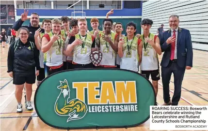  ?? BOSWORTH ACADEMY ?? ROARING SUCCESS: Bosworth Bears celebrate winning the Leicesters­hire and Rutland County Schools Championsh­ip