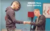  ??  ?? DRUGS Ross takes delivery