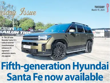  ?? ?? The all-new Hyundai Santa Fe’s radical exterior transforma­tion enhances its signature adventure-meetscity appeal.