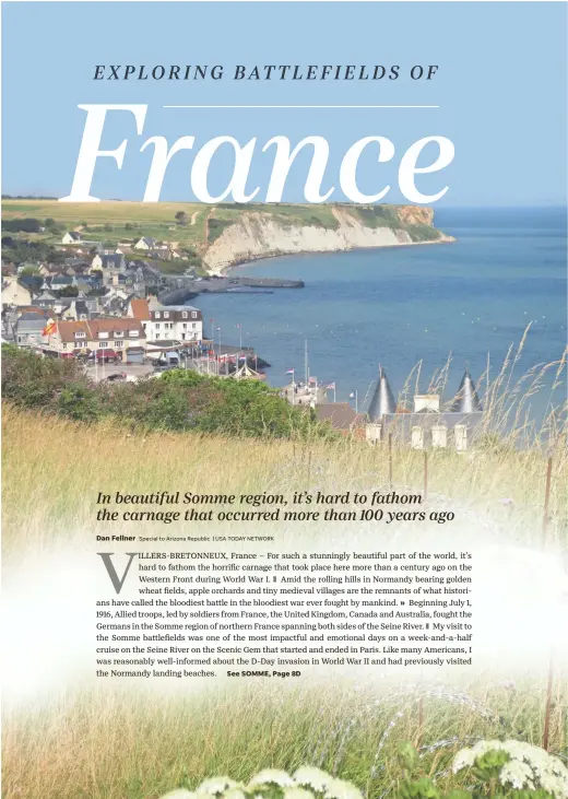  ?? DAN FELLNER/SPECIAL FOR THE REPUBLIC ?? The village of Arromanche­s in Normandy, where battles were fought during the Allied invasion of France in 1944.