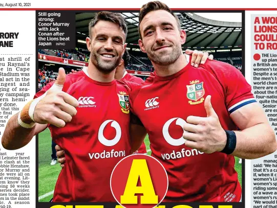  ?? INPHO ?? Still going strong: Conor Murray with Jack Conan after the Lions beat Japan