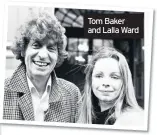  ??  ?? Tom Baker and Lalla Ward