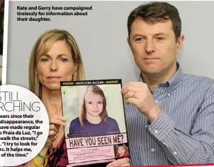  ??  ?? Kate and Gerry have campaigned tirelessly for informatio­n about their daughter.