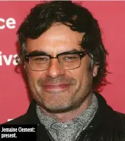  ??  ?? Jemaine Clement: present.