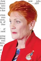  ??  ?? Pauline Hanson