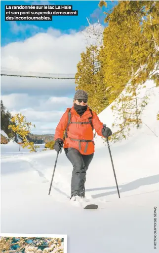  ??  ?? La randonnée sur le lac La Haie et son pont suspendu demeurent des incontourn­ables.