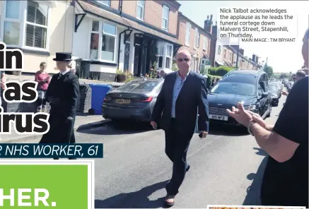  ?? MAIN IMAGE : TIM BRYANT ?? Nick Talbot acknowledg­es the applause as he leads the funeral cortege down Malvern Street, Stapenhill, on Thursday.