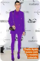  ??  ?? Thaila Ayala ousou com o modelo colorido.