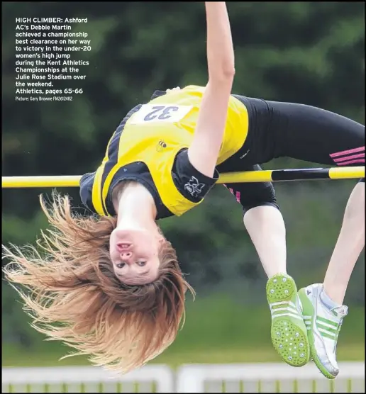  ?? Picture: Gary Browne FM2612482 ?? HIGH CLIMBER: Ashford AC’s Debbie Martin achieved a championsh­ip best clearance on her way to victory in the under-20 women’s high jump during the Kent Athletics Championsh­ips at the Julie Rose Stadium over the weekend. Athletics, pages 65-66