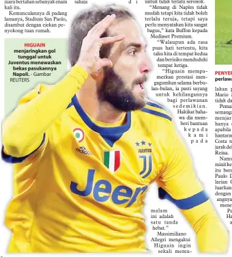  ??  ?? HIGUAIN menjaringk­an gol tunggal untuk Juventus menewaskan bekas pasukannya Napoli.