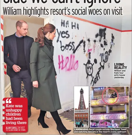  ??  ?? LIVING REALITY William and Kate tour grim house yesterday LANDMARKS Royal couple outside Blackpool Tower and watching dancers in the resort’s iconic ballroom