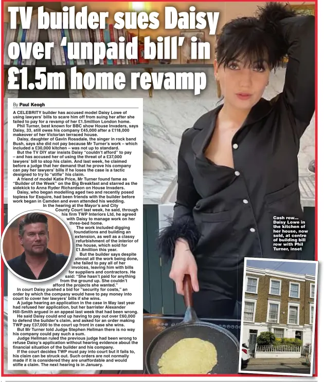  ?? ?? Cash row... Daisy Lowe in the kitchen of her house, now sold, at centre of building bill row with Phil Turner, inset