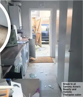  ??  ?? Break-in at Sammy Anne’s Beauty and Holistic Therapies salon