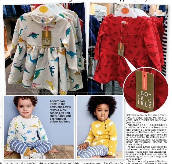  ??  ?? Above: Two items in the new John Lewis ‘Boys & Girls’ range. Left and right: A boy and a girl model unisex fashions