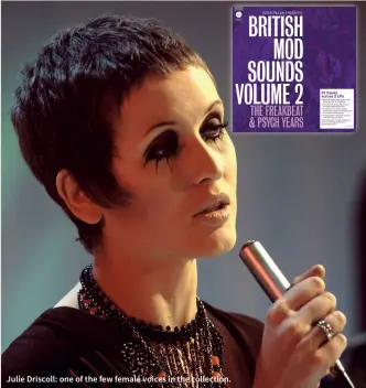  ?? ?? Julie Driscoll: one of the few female voices in the collection.