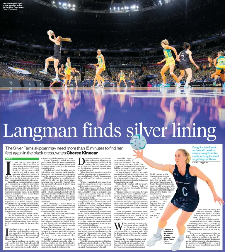  ?? Photo / Photosport Photo / Photosport ?? Laura Langman is ready to leap back into action for the Silver Ferns today. Langman is grateful for the chance to again represent the Silver Ferns.