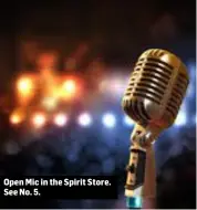  ??  ?? Open Mic in the Spirit Store. See No. 5.